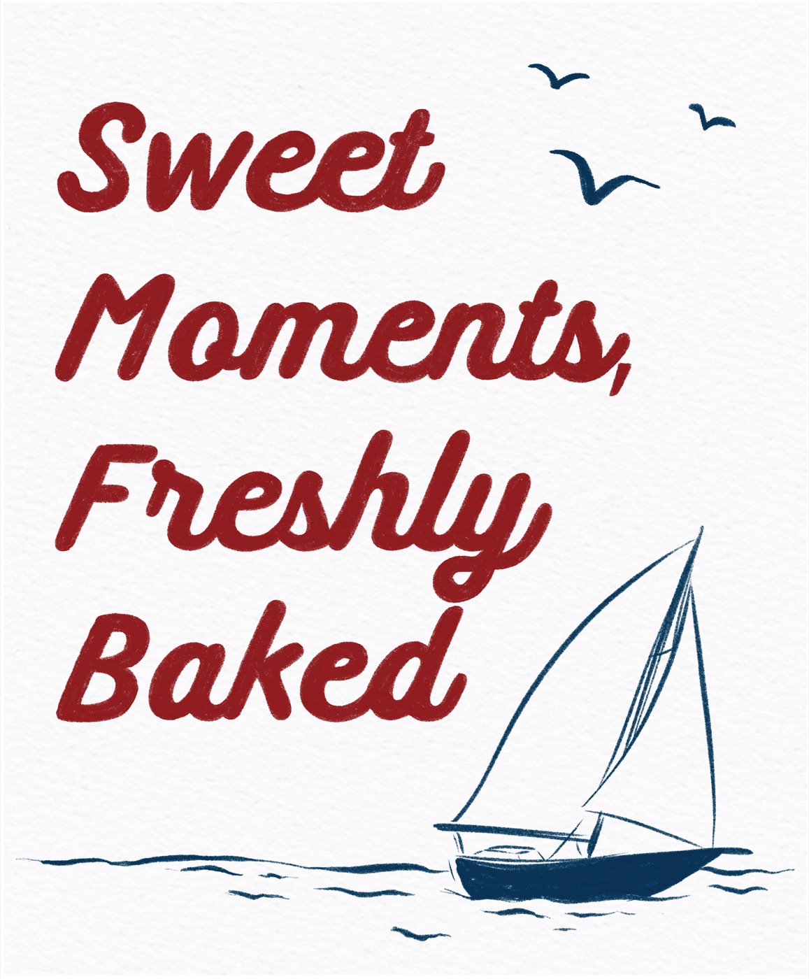 Sweet Moments, Freshly Baked — sailboat illustration